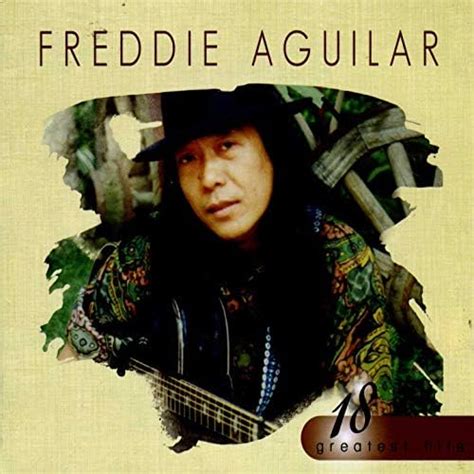 18 Greatest Hits: Freddie Aguilar .